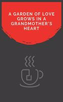 A Garden Of Love Grows In A Grandmother's Heart