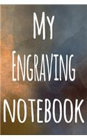 My Engraving Notebook: The perfect gift for the artist in your life - 119 page lined journal!