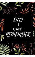 Shit I Can't Remember