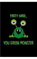 Party Hard You Green Monster