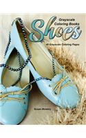 Grayscale Coloring Books Shoes: Life Escapes Adult Coloring Books 48 grayscale coloring pages of stylish shoes for women, men, children and even for plants.