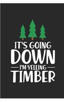 It's Going Down I'm Yelling Timber: Christmas Tree Notebook, Shopping List, Holiday Season Planner, Party Organizer, Address Book, Greeting Card Tracker