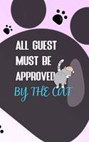 All Guest Must Be Approved By The Cat: All Purpose 6x9 Blank Lined Notebook Journal Way Better Than A Card Trendy Unique Gift Grey Footprins Cats