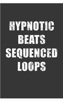 Hypnotic Beats Sequenced Loops Notebook