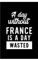 A Day Without France Is A Day Wasted