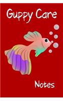 Guppy Care Notes: Customized Compact Guppy Aquarium Logging Book, Thoroughly Formatted, Great For Tracking & Scheduling Routine Maintenance, Including Water Chemistry