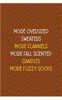 More Oversized Sweaters More Flannels More Fall Scented Candles More Fuzzy Socks