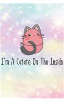 I'm A Catato On The Inside