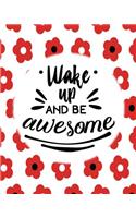 Wake Up and be awesome: The positive academic student planner undated with full monthly and weekly views. Be the most positive and well planned student you know with a red 