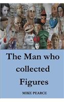 Man who collected Figures