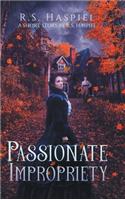 Passionate Impropriety: a Victorian Love Story: A Short Story by R.S. Haspiel