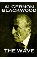 Algernon Blackwood - The Wave: (English)