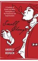Small Change - A Casebook of Scherer and Miller, Investigators of the Paranormal and Supermundane