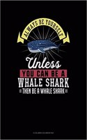 Always Be Yourself Unless You Can Be a Whale Shark Then Be a Whale Shark: 6 Columns Columnar Pad(320 6 Columns Columnar Pad)