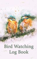 Bird Watching Log Book: 5.5 X 8.5" Bird Watching Journal Notebook, Unique Gift for Birders and Bird Watchers