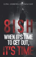 8ish When It's Time to Get Out, It's Time