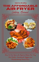 The Affordable Air Fryer Cooking Manual