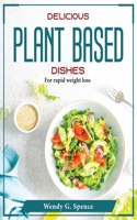 Delicious Plant Based Dishes