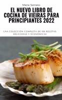 Nuevo Libro de Cocina de Vieiras Para Principiantes 2022