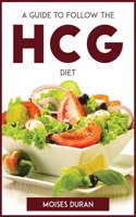 Guide to Follow the Hcg Diet