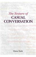 The Texture of Casual Conversation