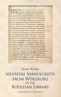 Medieval Manuscripts from Würzburg in the Bodleian Library