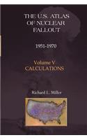 U.S. Atlas of Nuclear Fallout 1951-62 Volume V: Calculations