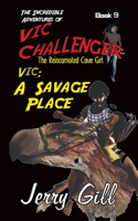 Vic A Savage Place