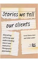 Stories We Tell Our Clients