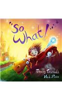 So What!