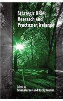 Strategic HRM: Research and Practice in Ireland