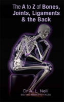 A to Z of Bones, Joints, Ligaments & the Back