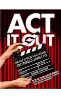 Act It Out: One Year of Social Skills Lessons for Students Grades 7-12 - Social Skills for Teens with Autism Spectrum Disorder and Related Disorders