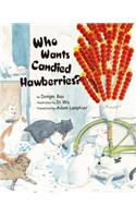Who Wants Candied Hawberries?