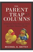 Parent Trap Columns: Humorous Teen-Raising Advice in a Baby Boomer World (Volume 2)