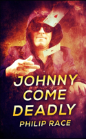 Johnny Come Deadly