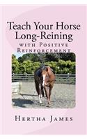 Teach Your Horse Long-Reining with Positive Reinforcement