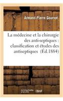 La Médecine Et La Chirurgie Des Anti-Septiques: Classification Et Études Des Antiseptiques
