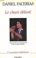 Le Chant Daelivrae: Tribulations d'Un Troubadour Dans Le Show-Business(Collection l'Aventure Intâerieure)
