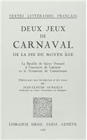 Deux Jeux de Carnaval de La Fin Du Moyen Age