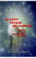 LONG VOYAGE DE L'AMOUR, Un Roman Sur La Transmutation De L'Eros