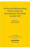 Die deutsche Rechtsprechung auf dem Gebiete des Internationalen Privatrechts im Jahre 2010