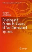 Filtering and Control for Classes of Two-Dimensional Systems