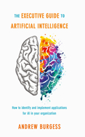 The Executive Guide to Artificial Intelligence