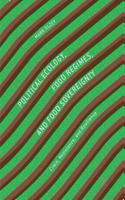Political Ecology, Food Regimes, and Food Sovereignty