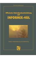 Effiziente Datenbankentwicklung Mit Informix-4GL: Design, Implementierung Und Optimierung