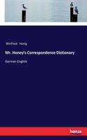 Mr. Honey's Correspondence Dictionary: German-English