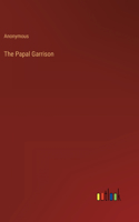 The Papal Garrison