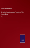 On Animal and Vegetable Parasites of the Human Body