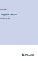 leggenda Di Saladino: in caratteri grandi